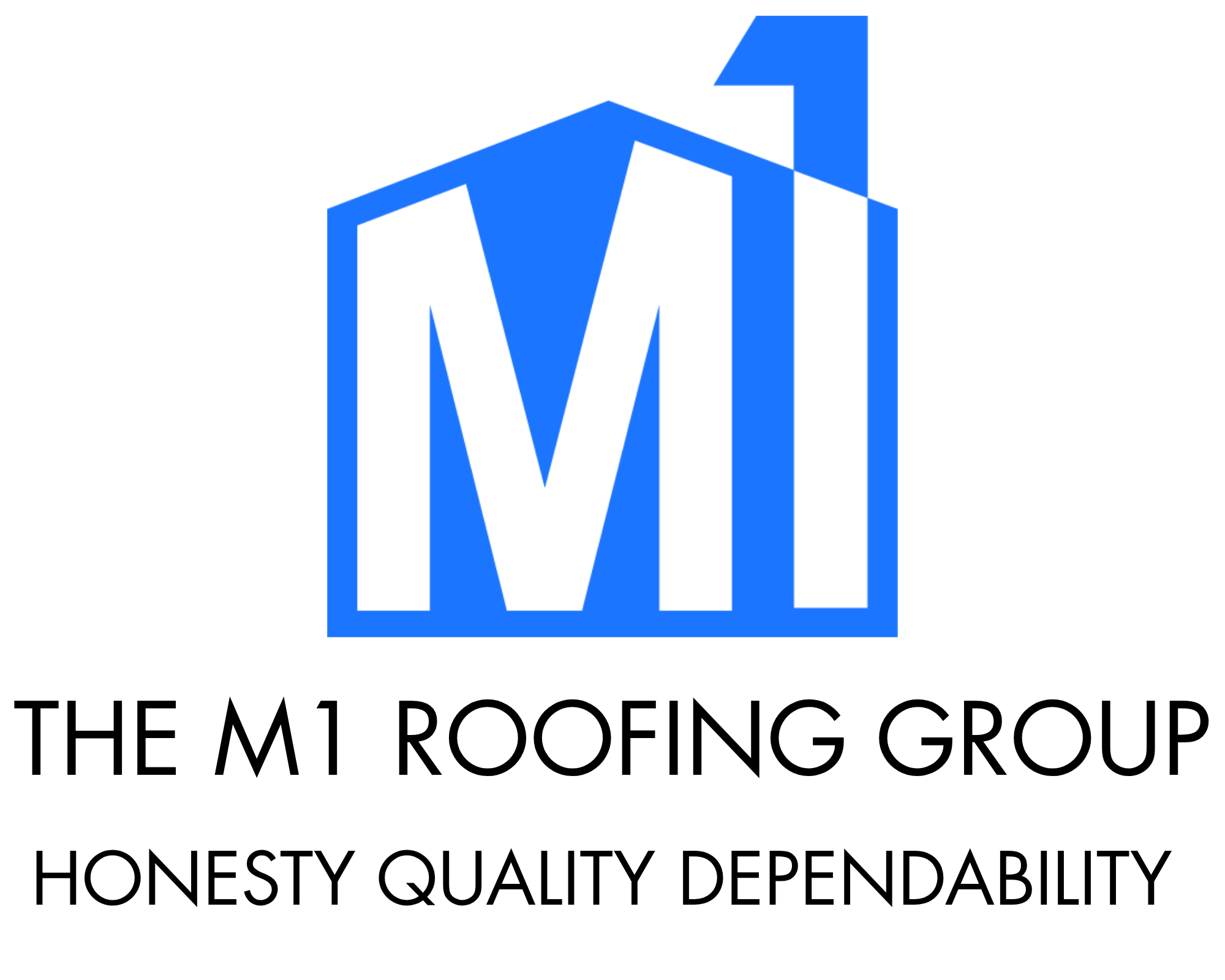 The M1 Roofing Group — Honesty Quality Dependability
